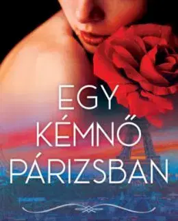 Egy kémnő Párizsban - Mata Hari különleges élete - Michelle Moran