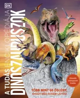 A tudás enciklopédiája - Dinoszauruszok (második, átdolgozott kiadás)
