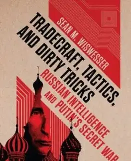 Tradecraft, Tactics, and Dirty Tricks - Sean Michael Wiswesser