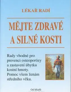 Mějte zdravé a silné kosti Lékař radí