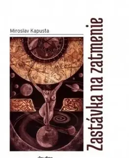 Zastávka na zatmenie - Miroslav Kapusta