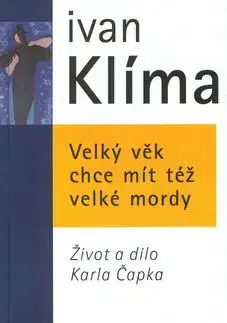 Velký věk chce mít též velké mordy - Ivan Klíma
