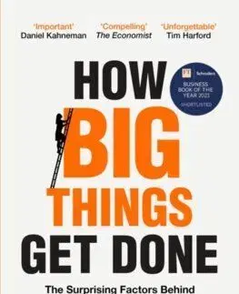 How Big Things Get Done - Bent Flyvbjerg, Dan Gardner