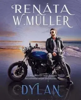 A lázadó 3: Dylan - Renáta W. Müller