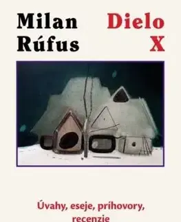 Dielo X - Milan Rúfus