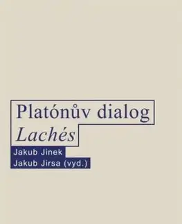 Platónův dialog: Lachés - Jakub Jirsa, Jakub Jinek