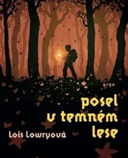 Posel v temném lese, 2. vydání - Lois Lowry