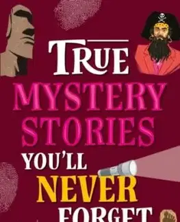 True Stories You'll Never Forget: True Mystery Stories - Clive Gifford