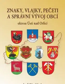 Znaky, vlajky, pečeti a správní vývoj obcí okresu Ústí nad Orlicí - Jan F. Křivohlávek