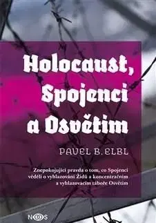 Holocaust, Spojenci a Osvětim - Pavel B. Elbl