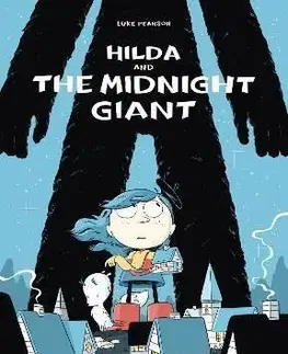 Hilda and the Midnight Giant - Luke Pearson