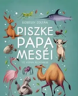 Piszke papa meséi - Zoltán Egressy
