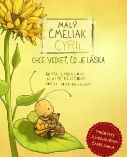 Malý čmeliak Cyril chce vedieť, čo je láska - Maite Kelly, Britta Sabbag