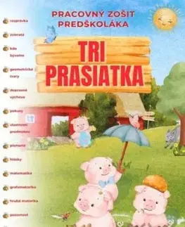 Tri prasiatka - pracovný zošit predškoláka