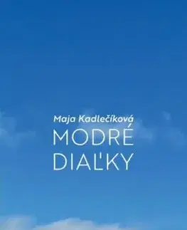 Modré diaľky - Maja Kadlečiková