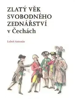 Zlatý věk svobodného zednářství v Čechách - Antonín Luboš