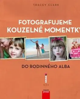Fotografujeme kouzelné momentky do rodinného alba - Clark Tracey