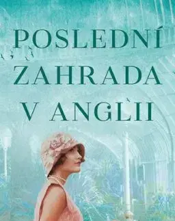 Poslední zahrada v Anglii - Julia Kelly