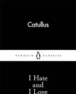 I Hate and I Love - Catullus