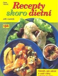 Recepty skoro dietní - Jiří Kareš
