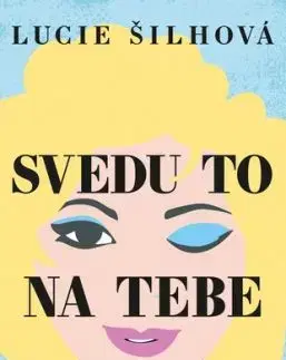 Svedu to na tebe - Lucie Šilhová