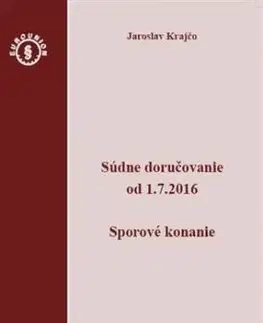 Súdne doručovanie od 1.7.2016 – Sporový poriadok - Jaroslav Krajčo