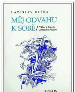 Měj odvahu k sobě - Ladislav Klíma