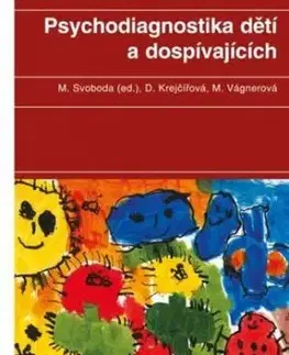 Psychodiagnostika dětí a dospívajících - Dana Krejčířová, Mojmír Svoboda, Marie Vagnerová