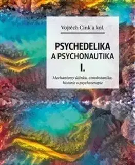 Psychedelie a psychonautika I. - Vojtěch Cink