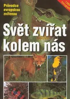 Svět zvířat kolem nás - Stichmann Wilfried