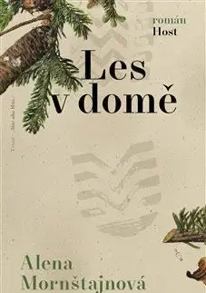 Les v domě - Alena Mornštajnová
