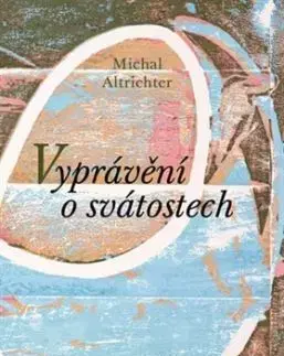 Vyprávění o svátostech - Michal Altrichter