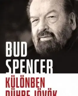 Különben dühbe jövök - Önéletrajzom első része - Bud Spencer