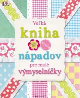 Veľká kniha nápadov pre malé výmyselníčky, 2.vydanie