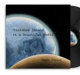 Taylor Roger - Violence Insane In A Beautiful World LP - Roger Taylor