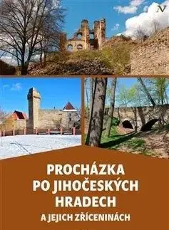 Procházka po jihočeských hradech a jejich zříceninách - Jiří Cukr