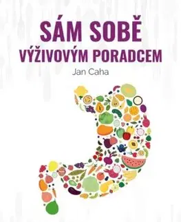 Sám sobě výživovým poradcem - Jan Caha