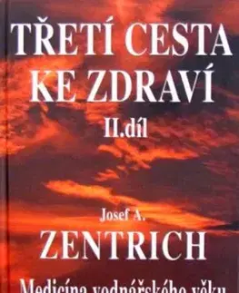 Treti Cesta Ke Zdravi 2 - Josef A. Zentrich