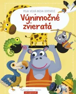 Moja veľká kniha odpovedí - Výnimočné zvieratá