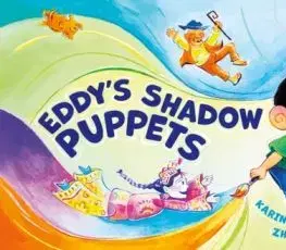 Eddy's Shadow Puppets - Karina Zhou