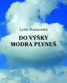 Do výšky modra plyneš - Lydie Romanská