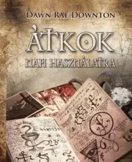 Átkok mindennapi használatra - Dawn Rae Downton