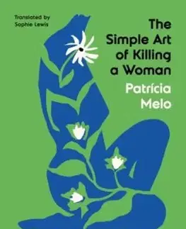 The Simple Art of Killing a Woman - Patricia Melo
