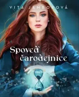 Spoveď čarodejnice – Tajomstvo času - Vita Jamborová