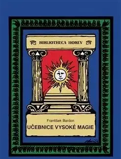 Učebnice vysoké magie - František Bardon