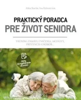 Praktický poradca pre život seniora - Jitka Suchá, Iva Holmerová