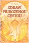 Zdraví přirozenou cestou - Marie Mihulová, Milan Svoboda
