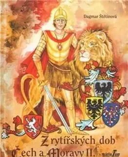 Z rytířských dob Čech a Moravy II. - Dagmar Štětinová