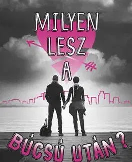 Milyen lesz a búcsú után? - Jennifer E. Smith