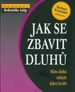 Jak se zbavit dluhů - Robert T. Kiyosaki
